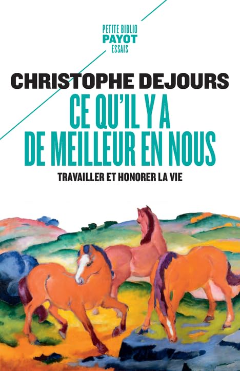 Ce qu'il y a de meilleur en nous: Travailler et honorer la vie 9782228933919