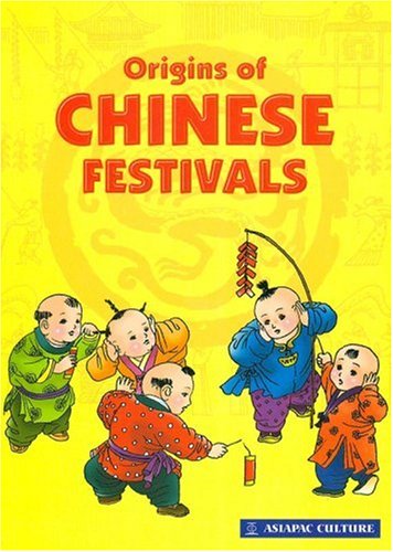 Origins of Chinese Festivals 9789812293787