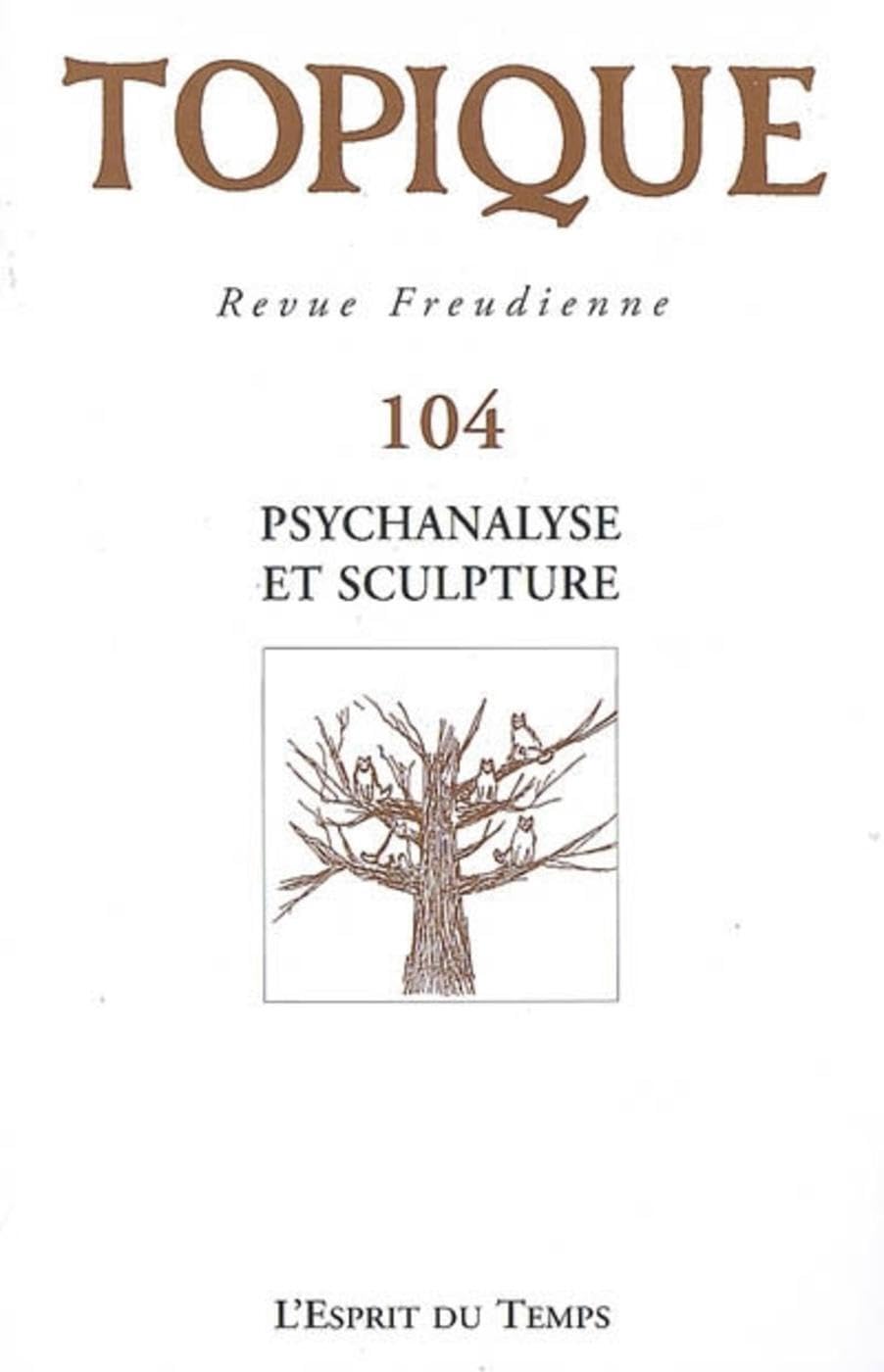 Topique, N° 104 : Psychanalyse et sculpture 9782847951288