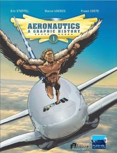 Aeronautics : a graphic history T01 From the origins to Blériot 9782916795225