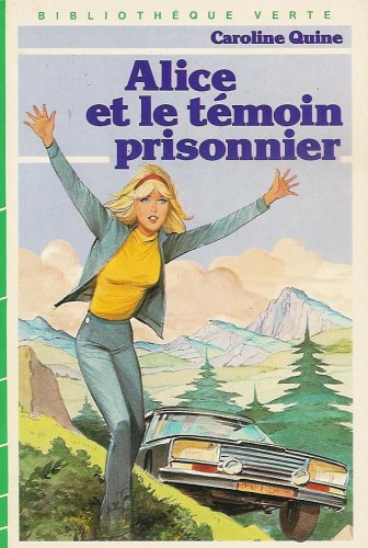 Alice et le témoin prisonnier : Collection : Bibliothèque verte cartonnée & illustrée 9782010086670