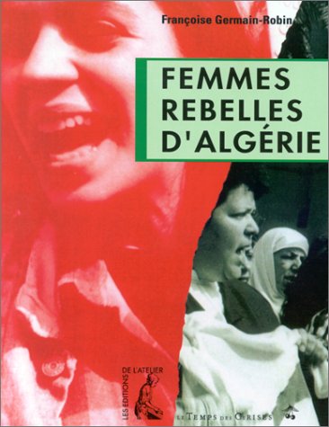 Femmes rebelles d'Algérie 9782708231948
