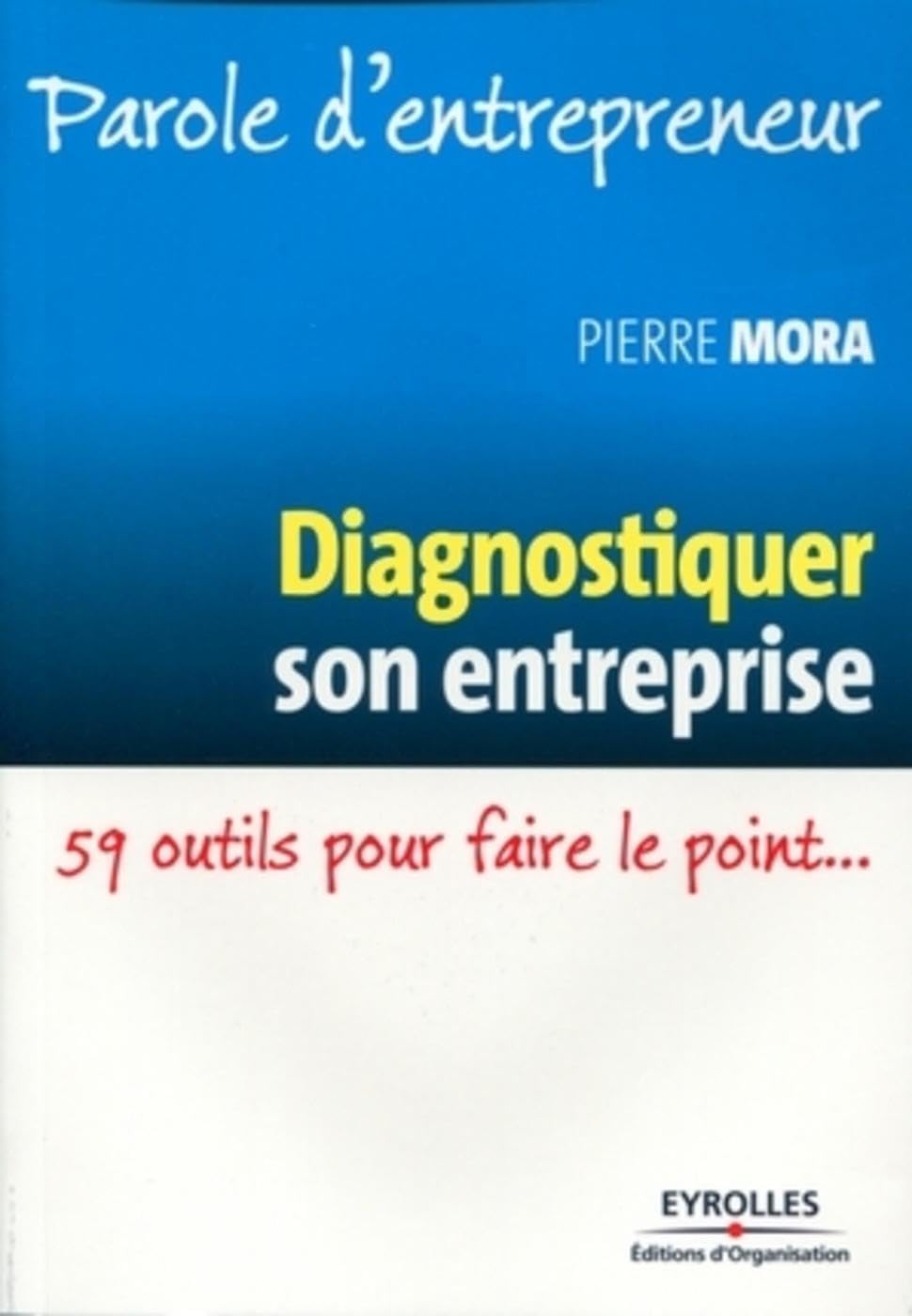 Diagnostiquer son entreprise: 59 outils pour faire le point... 9782212545579