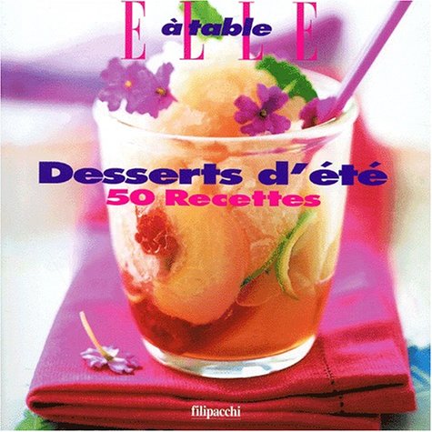 Desserts D'Ete. 50 Recettes 9782850186592