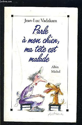 Parle à mon chien ma tête est malade 9782226056917