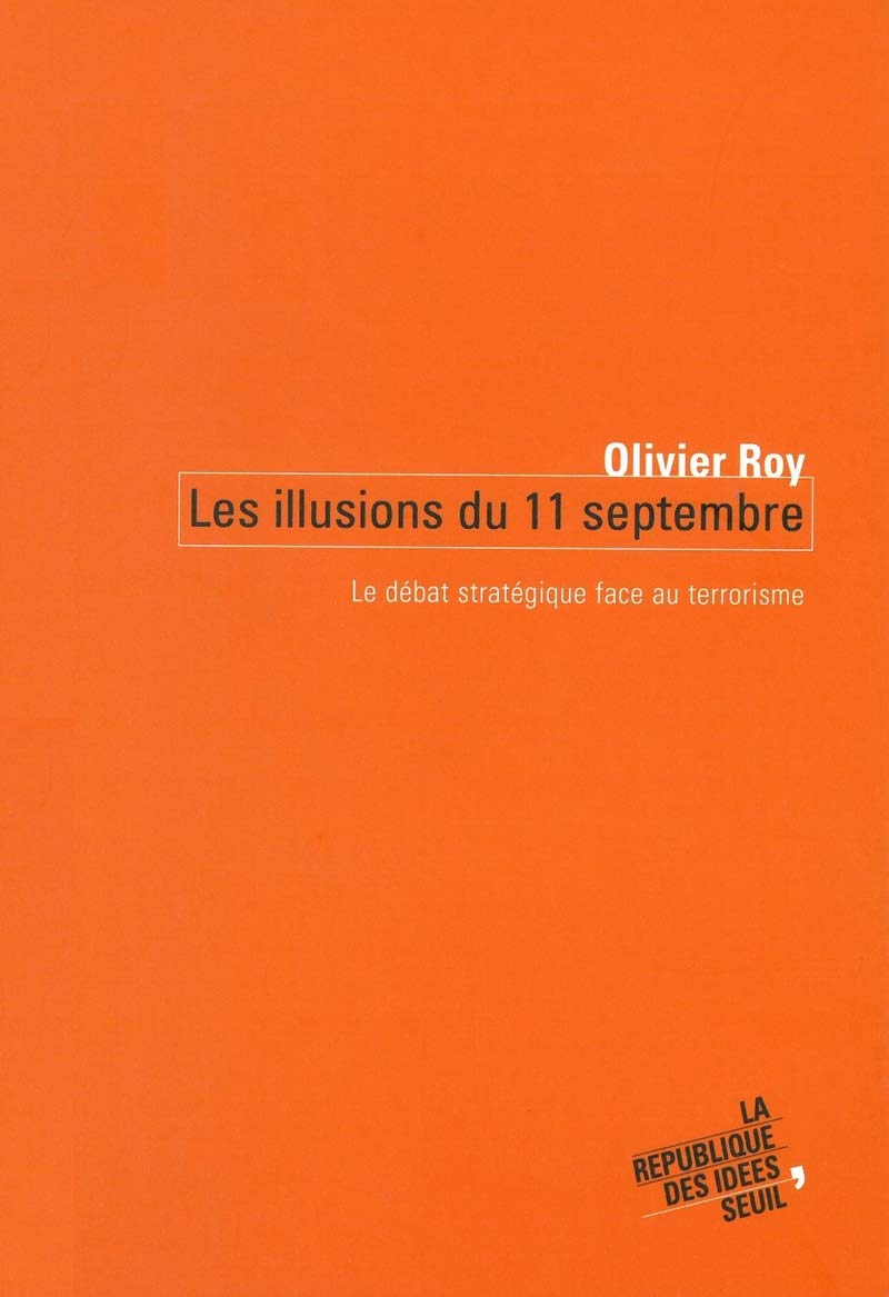 Les Illusions du 11 septembre : Le Débat stratégique face au terrorisme 9782020558150