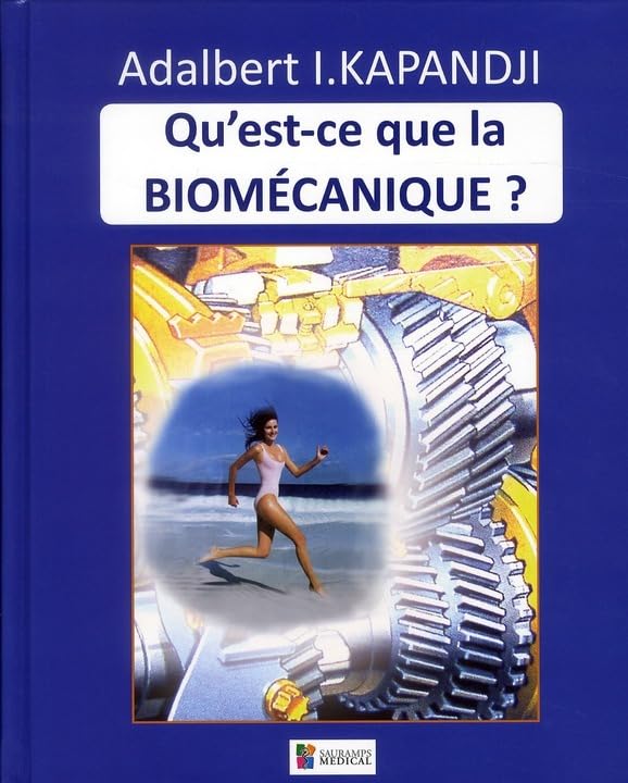 QU'EST-CE QUE LA BIOMECANIQUE ? 9782840237372
