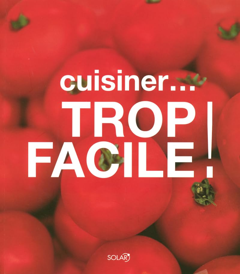 Cuisiner... trop facile! 9782263036835