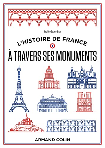 L'histoire de France à travers ses monuments: Grande histoire et petits secrets 9782200634216