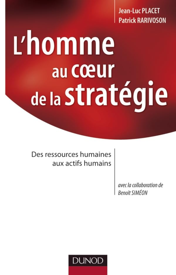 L'homme au coeur de la statégie - Des ressources humaines aux actifs humains: Des ressources humaines aux actifs humains 9782100567171