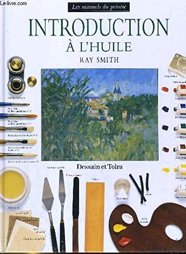 Introduction à l'huile (Les manuels du peintre) 9782702847787