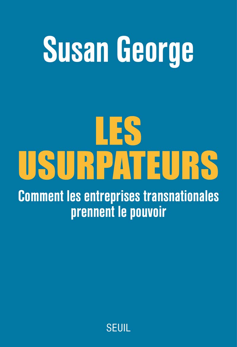 Les Usurpateurs: Comment les entreprises transnationales prennent le pouvoir 9782021093261