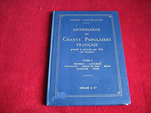 anthologie des chants populaires français tome 1 3665375211818