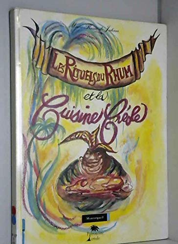 50 recettes de cuisine créole traditionnelle et leurs compères les rhums des Antilles 9782878740523
