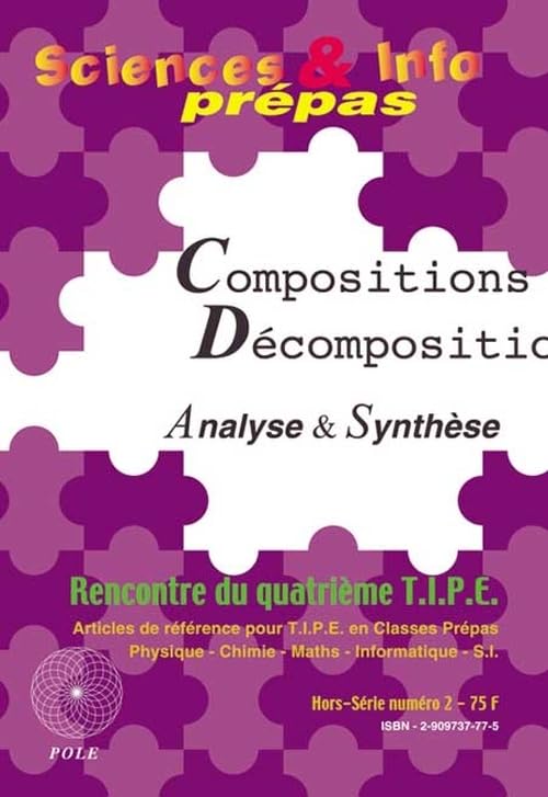 Sciences & Info Prepas Hors-Serie N° 2 : Composition Et Decomposition. Analyse Et Synthese (Rencontre Du Quatrieme Tipe) 9782909737775