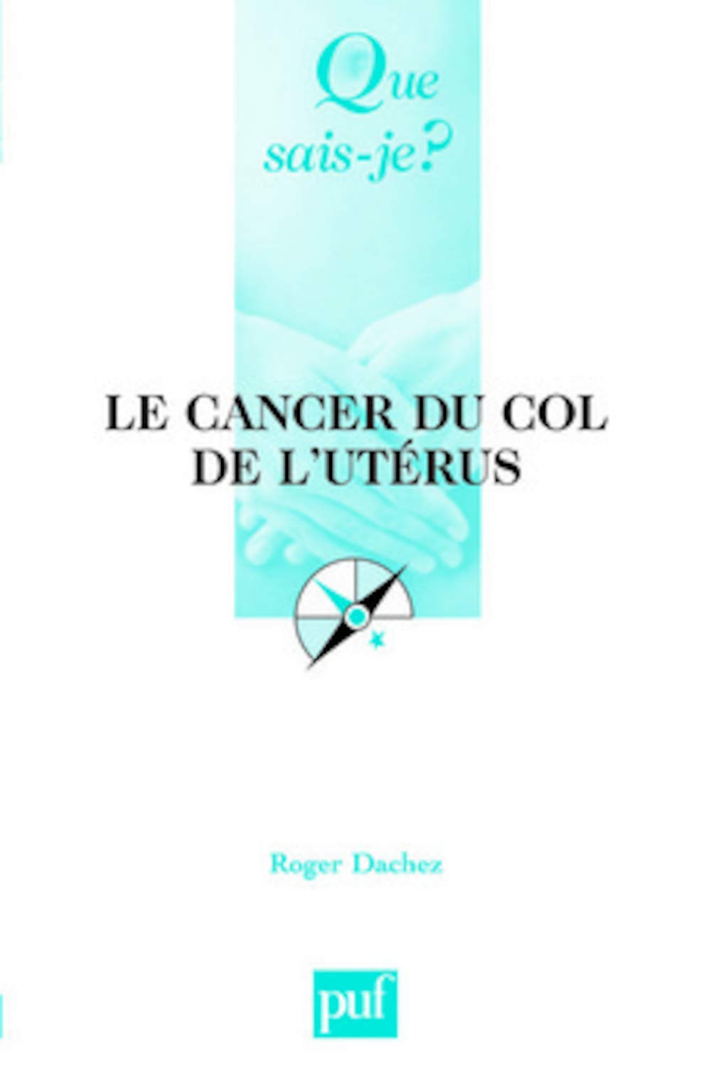 Le cancer du col de l'utérus 9782130565758