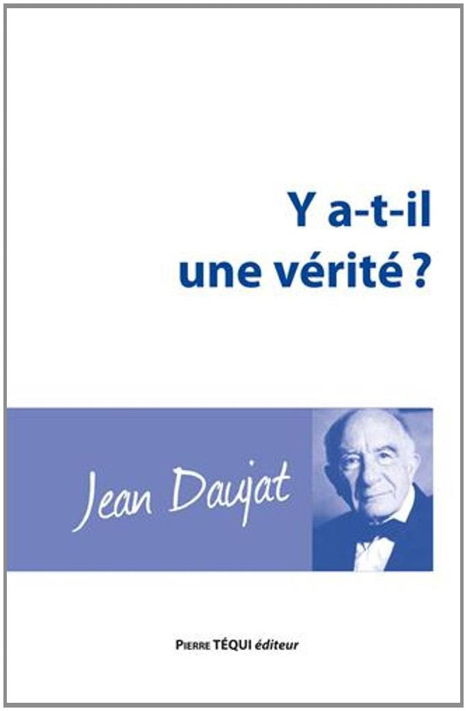 Y a-t-il une vérité ? - Les grandes réponses de la philosophie 9782740302439