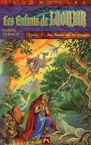 Les Enfants de Lugheir, tome 1 : Au nom de la magie 9782911618611