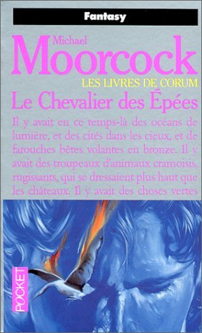 Les Livres de Corum, tome 1 : Le Chevalier des épées 9782266047708