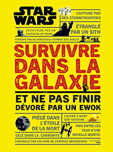 Survivre dans la galaxie Star Wars: et ne pas finir dévoré par un Ewok 9782017095453