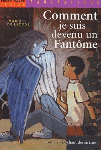 Comment je suis devenu un fantôme, tome 2 : Le Chant des sirènes 9782745913296