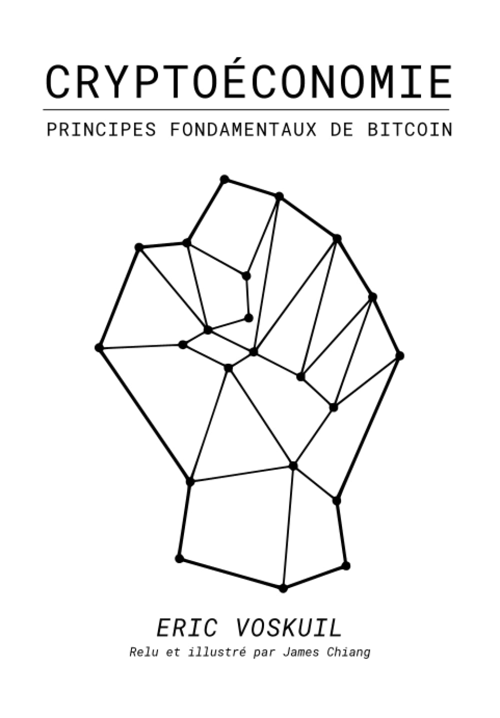 Cryptoéconomie: Principes fondamentaux de Bitcoin 9781735060859
