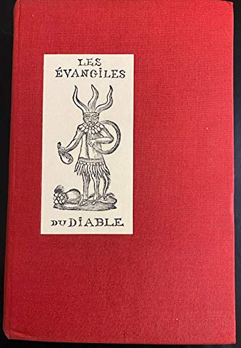 Les Évangiles du Diable : Selon la croyance populaire, documents rassemblés par Claude Seignolle (Les Littératures populaires de toutes les nations)
