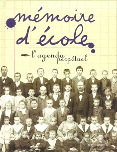 Mémoire d'école - Agenda perpétuel 9782842280949