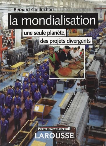 La mondialisation: Une seule planète, des projets divergents 9782035825773