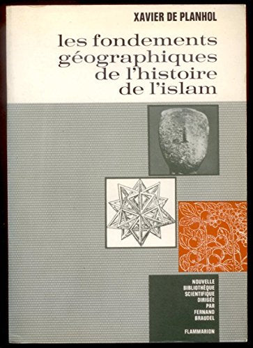 Les Fondements Geographiques de L'Histoire de L'Islam