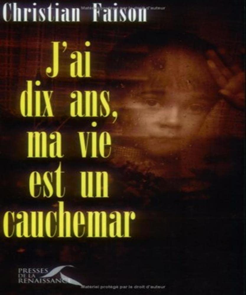 J AI DIX ANS MA VIE CAUCHEMAR 9782750901448