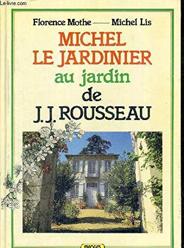Michel Le Jardinier au Jardin de Rousseau 9782856202234