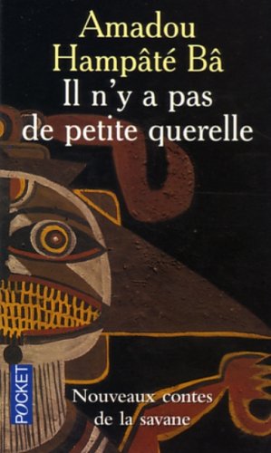 Il n'y a pas de petite querelle : Nouveaux contes de la savane 9782266104609