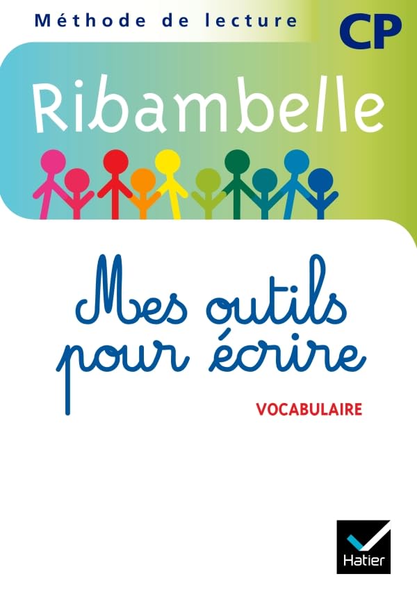 RIBAMBELLE CP série bleue 2008, mes outils pour écrire (NON VENDU SEUL) et 2009 sér. verte: compose les produits 9653460 + 9653411 + 9653494 9782218931291