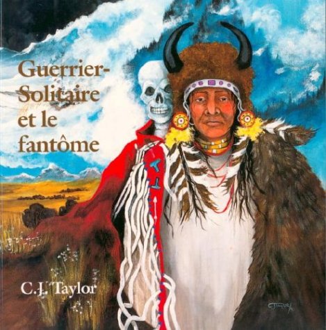 Guerrier Solitaire Et Le Fantome: An Arapaho Legend 9780887763090