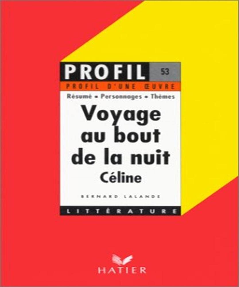 Profil d'une oeuvre : Voyage au bout de la nuit, Céline, 1932 : résumé, personnages, thèmes 9782218035418