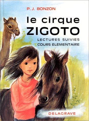 Le Cirque Zigoto, cours élémentaire : Lectures suivies 9782206000107