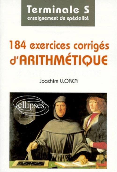 184 exercices corrigés d'arithmétique, terminale S : Enseignement de spécialité 9782729858681