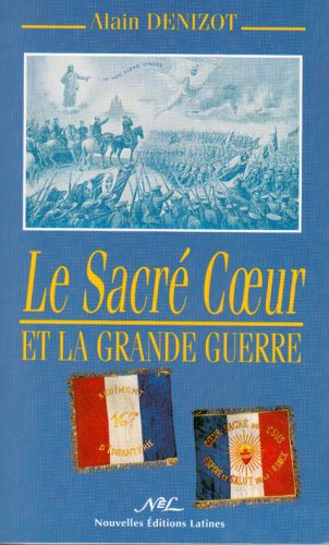 Le Sacré-Coeur et la Grande Guerre 9782723304894