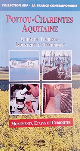 Poitou-Charentes, Aquitaine : Guide du tourisme industriel et technique 9782263018701