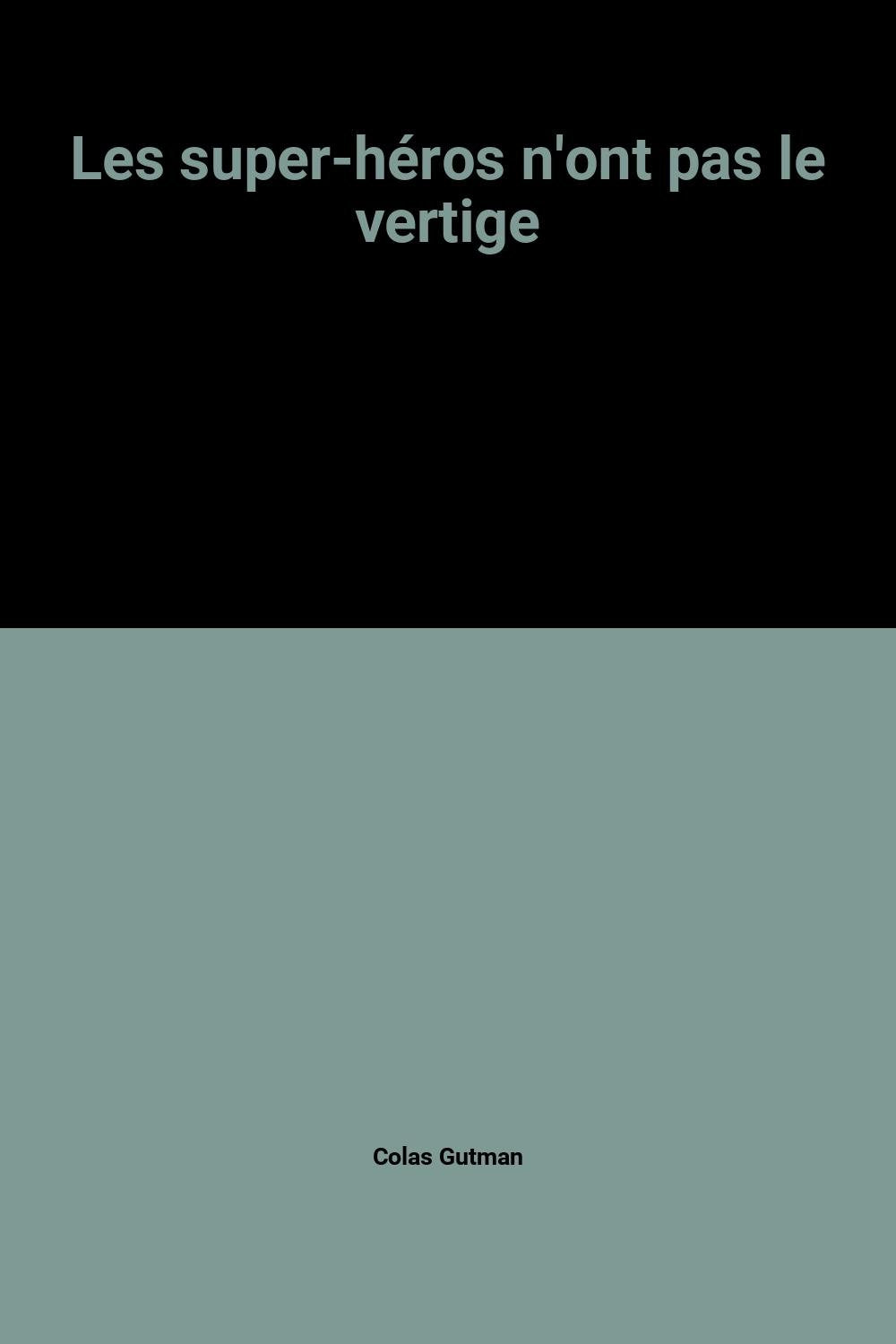 Les super-héros n'ont pas le vertige 9782211206990