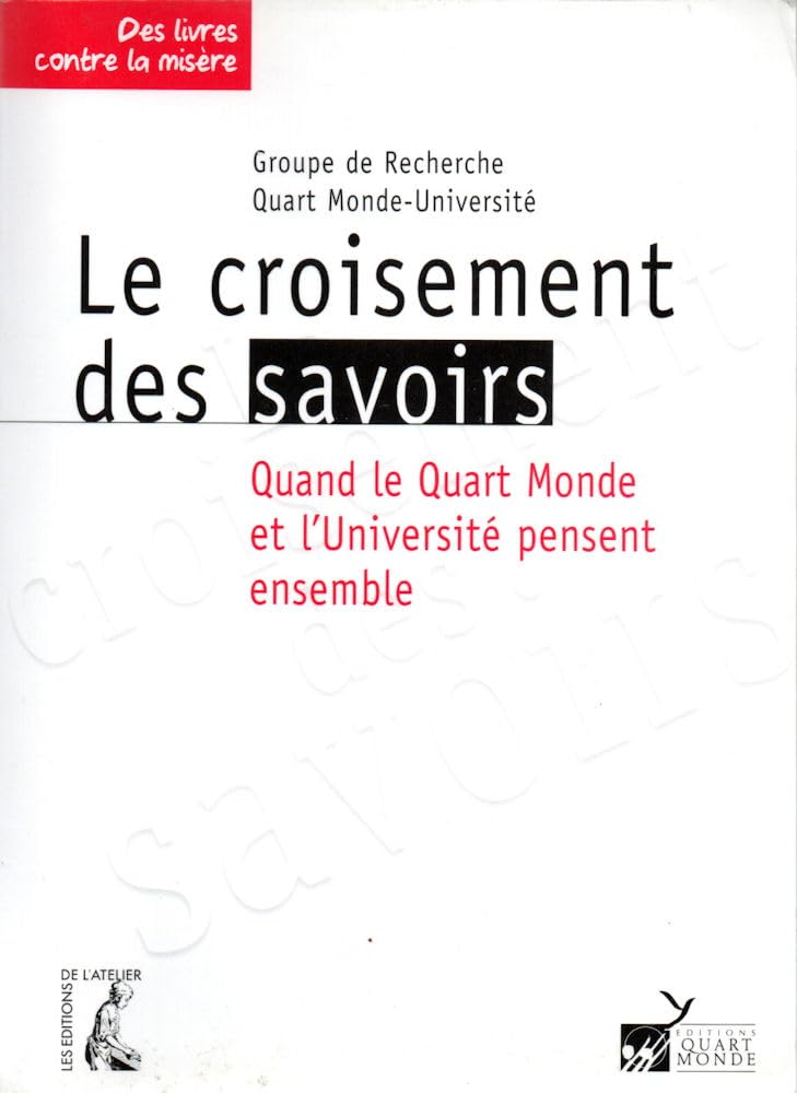 Le croisement des savoirs. Quand le quart monde et l'université pensent ensemble 9782708234208