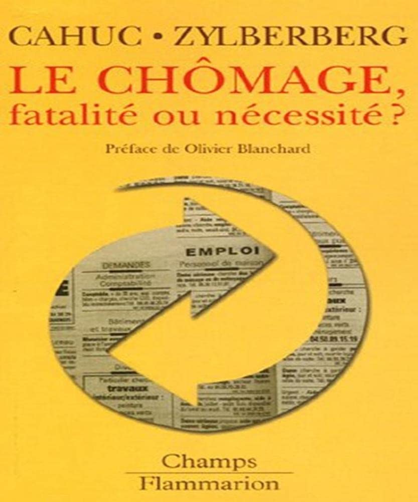 le chomage, fatalite ou necessite ?: PREFACE DE OLIVIER BLANCHARD 9782080801302