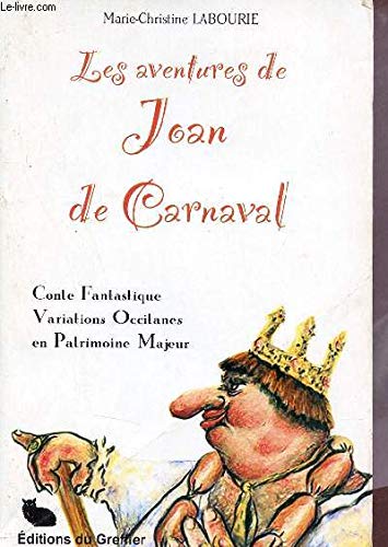 Les aventures de Joan de Carnaval : Conte fantastique, variations occitanes en patrimoine majeur 9782912989215