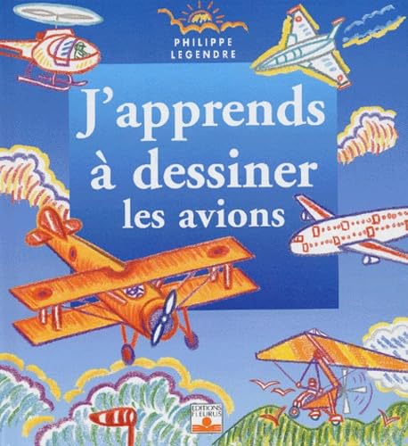 J'apprends à dessiner les avions 9782215074472