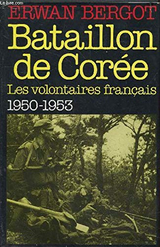 Bataillon de Corée (Les volontaires français 1950-1953) 9782724219159