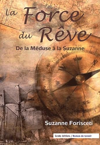 La force du rêve: De la Méduse à la Suzanne 9782845618411