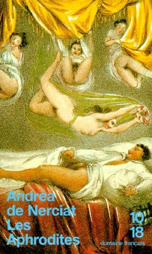 Les Aphrodites ou fragments thali-priapiques pour servir à l'histoire du plaisir: Tome 1 9782264025579