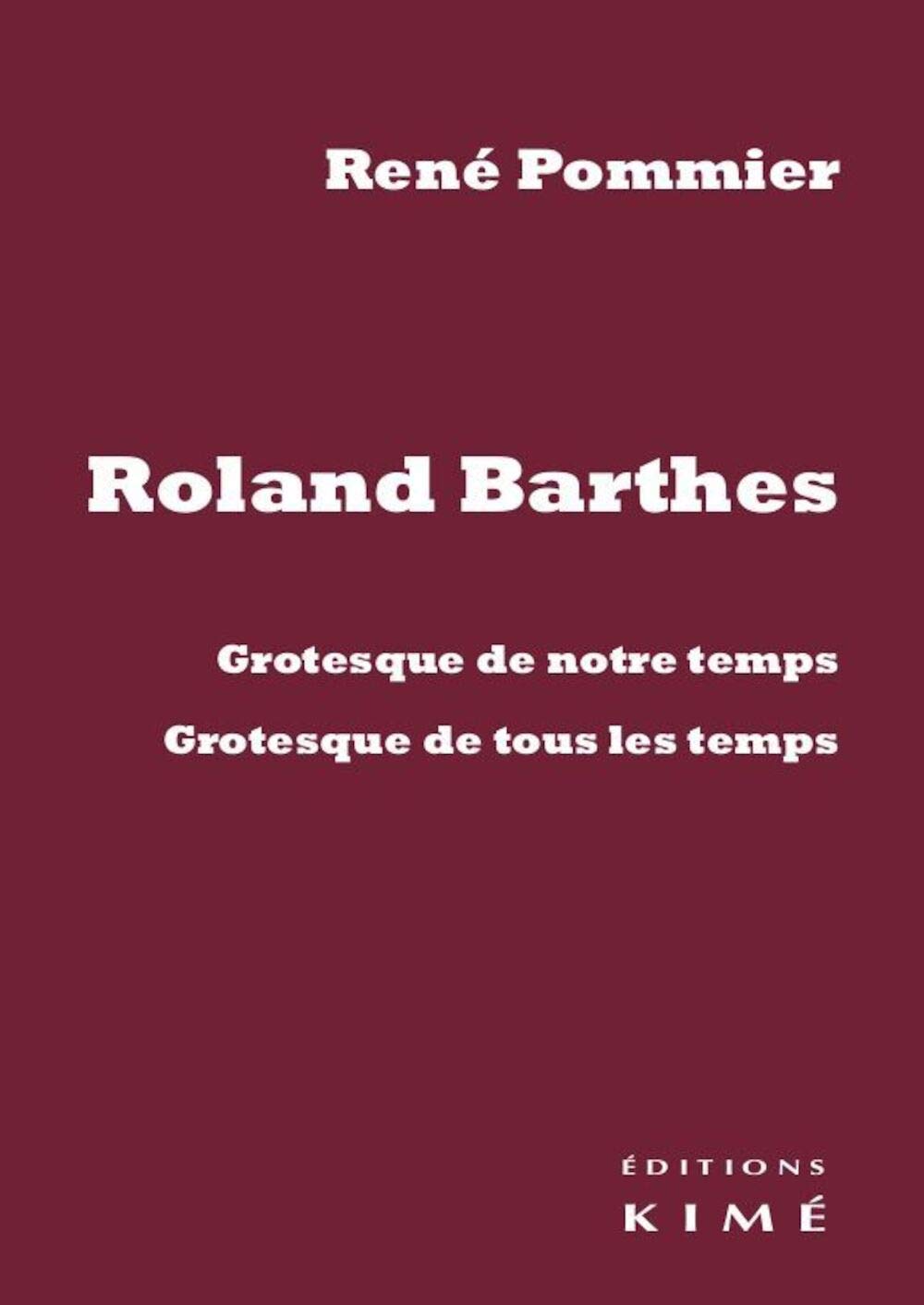 Roland Barthes: Grotesque de notre temps, grotesque de tous les temps 9782841748075