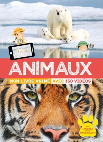 Animaux: Mon livre animé avec 150 vidéos 9782366462333